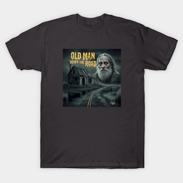 Old Man Down the Road T-Shirt by Dizgraceland